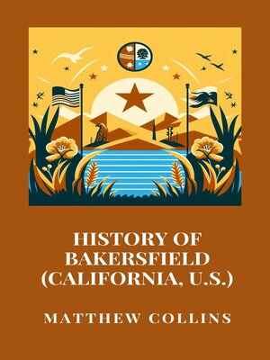 cover image of History of Bakersfield (California, U.S.)